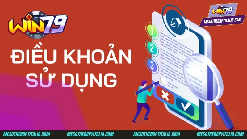 Tổng hợp điều khoản sử dụng Win79